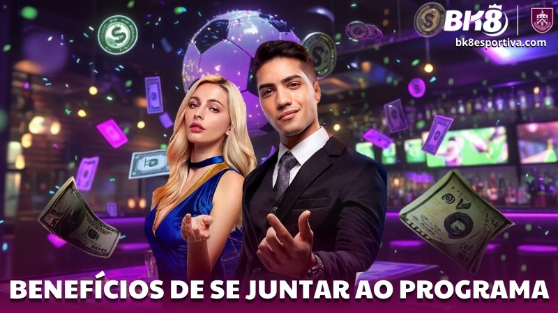 Beneficíos De Se Juntar Ao Programa BK8 Afiliado