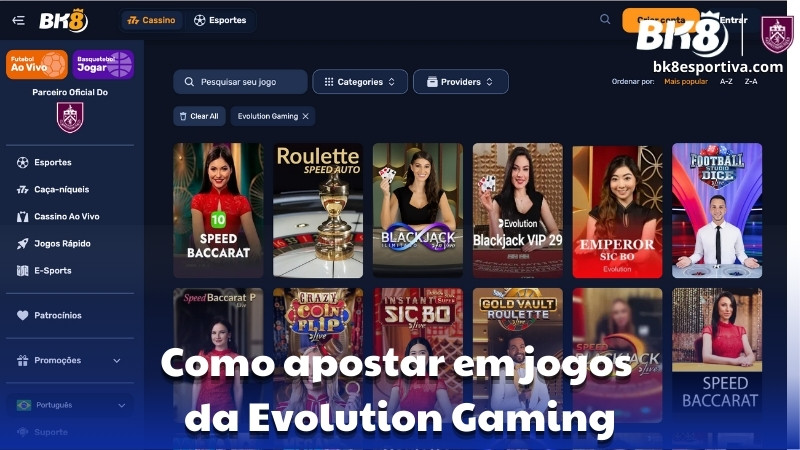 Como apostar em jogos de apostas da Evolution Gaming na BK8 Brasil