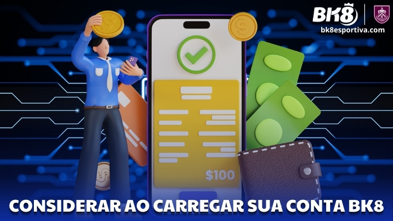Dicas Para Considerar Ao Carregar Sua Conta BK8