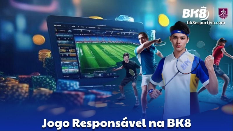 Jogo Responsável na BK8: Entenda a Importância e Como Praticar