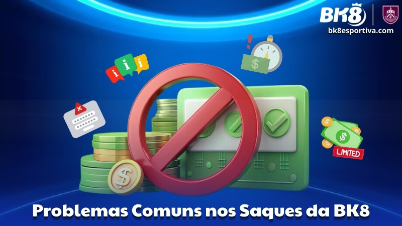 Problemas Comuns nos Saques da BK8 e Como Resolver